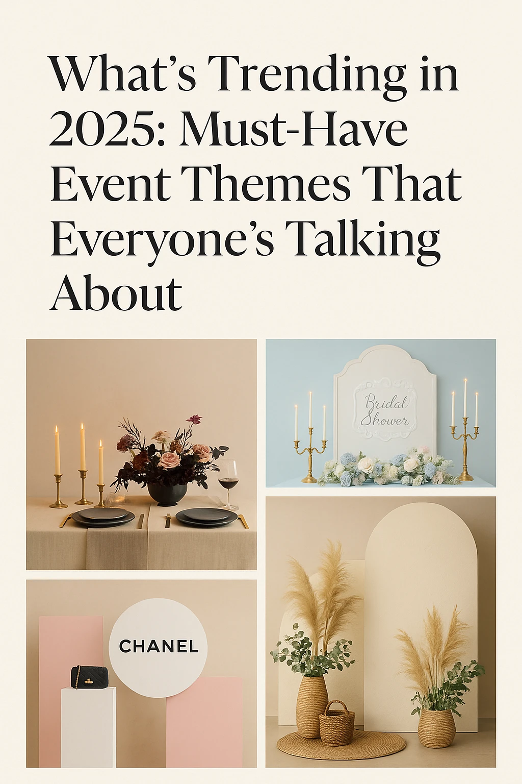 Collage of trending 2025 event setups featuring a moody dinner table, bridal shower floral backdrop, designer-themed Chanel display, and sustainable dried floral arch with neutral tones.